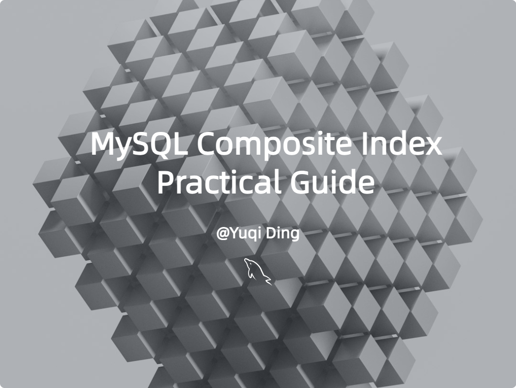 MySQL Composite Index Practical Guide